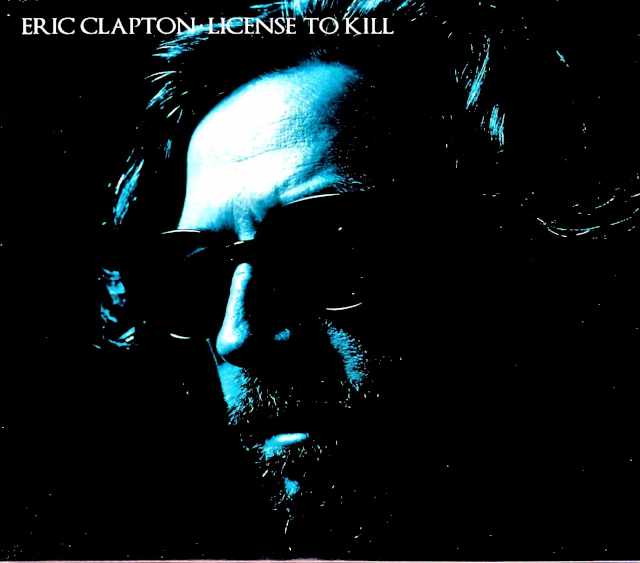 Eric Clapton エリック・クラプトン/消されたライセンス License to Kill Unreleased Soundtrack and Other Works Various Dates and Sessions