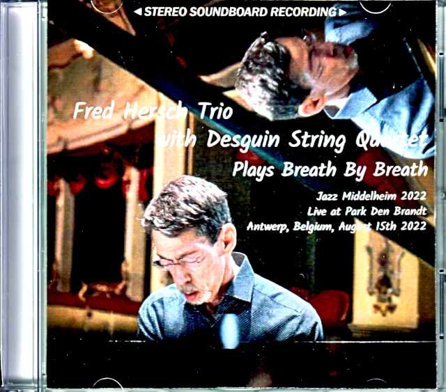 Fred Hersch Trio with Desguin String Quartet フレッド・ハーシュ/Belgium 2022 Complete