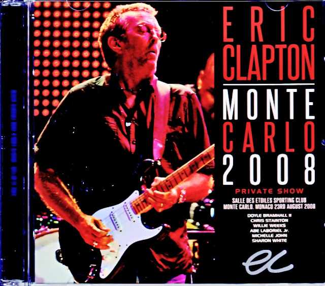 Eric Clapton エリック・クラプトン/Monaco 2008 DAT Master