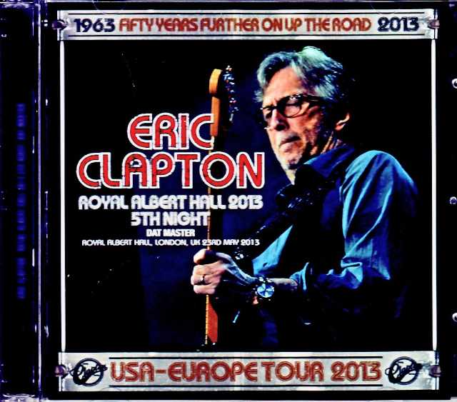 Eric Clapton エリック・クラプトン/London,UK 5.23.2013 Complete DAT Master