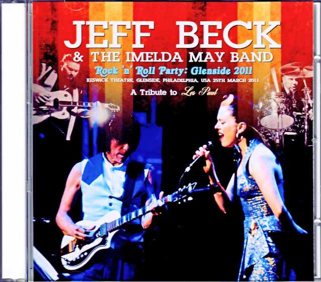Jeff Beck & the Imelda May Band ジェフ・ベック イメルダ・メイ/PA,USA 2011 Complete