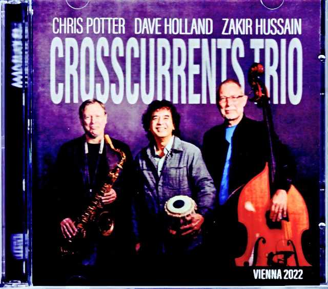 Crosscurrents Trio Chris Potter,Dave Holland,Zakir Hussain クロスカレンツ・トリオ/Austria 2022