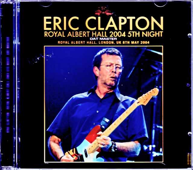 Eric Clapton エリック・クラプトン/London,UK 5.8.2004 Complete DAT Master