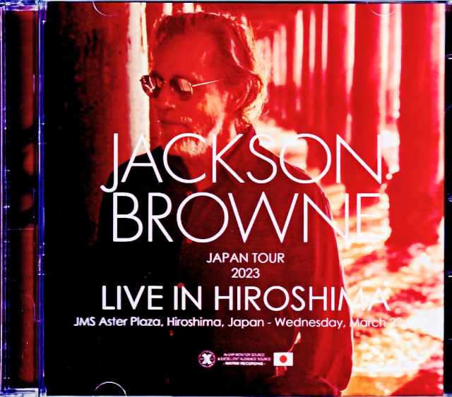 Jackson Browne ジャクソン・ブラウン/Hiroshima,Japan 2023 Complete IEM Matrix Edition