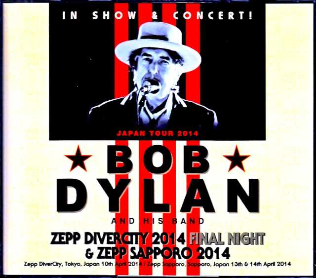 Bob Dylan and His Band ボブ・ディラン/Tokyo,Japan 4.10. & Sapporo,Japan 2014 2Days