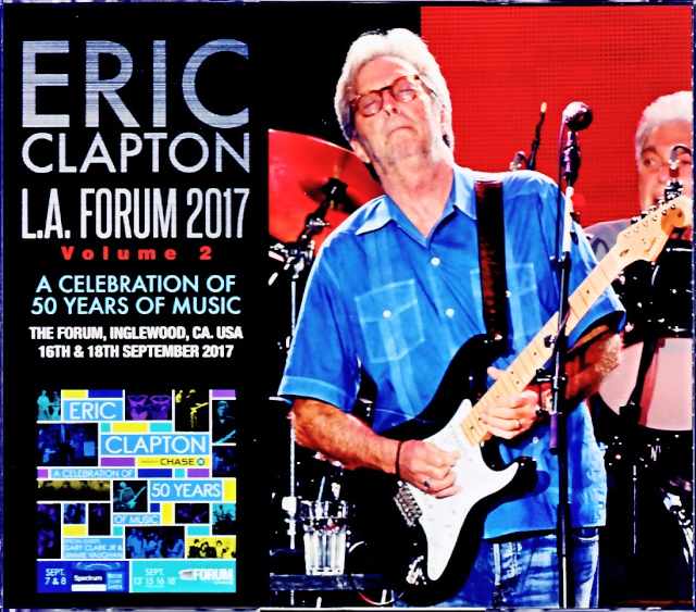 Eric Clapton エリック・クラプトン/CA,USA 2017 2Days MK4 Recording Edition Volume2