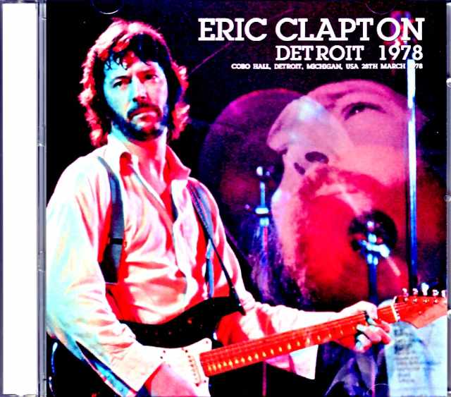 Eric Clapton エリック・クラプトン/MI,USA 1978 Complete