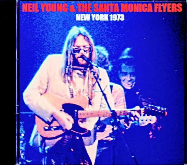Neil Young & the Santa Monica Flyers ニール・ヤング/NY,USA 1.15.1973
