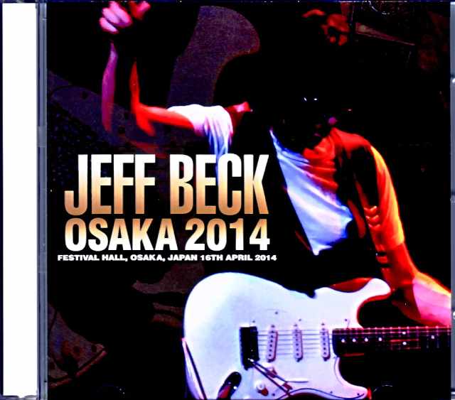 Jeff Beck ジェフ・ベック/Osaka,Japan 2014 Complete