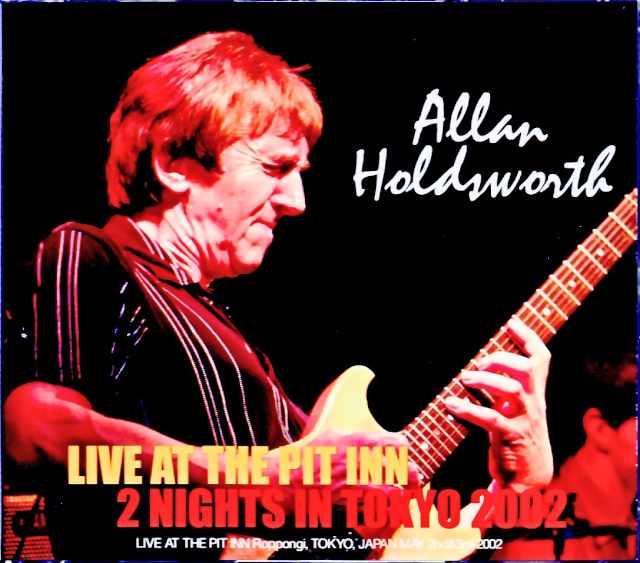 Allan Holdsworth アラン・ホールズワース/Tokyo,Japan 2002 2Days Complete