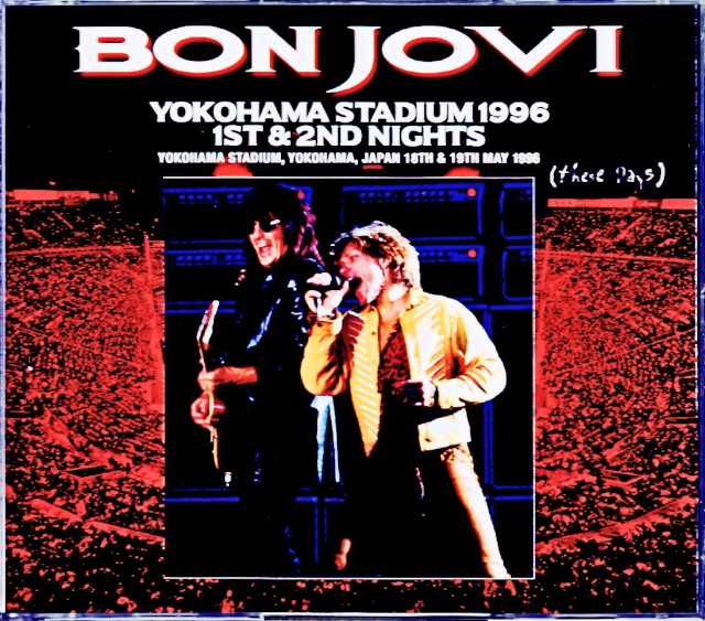Bon Jovi ボン・ジョヴィ/Kanagawa,Japan 5.18.1996 Complete DAT Masters Edition & more