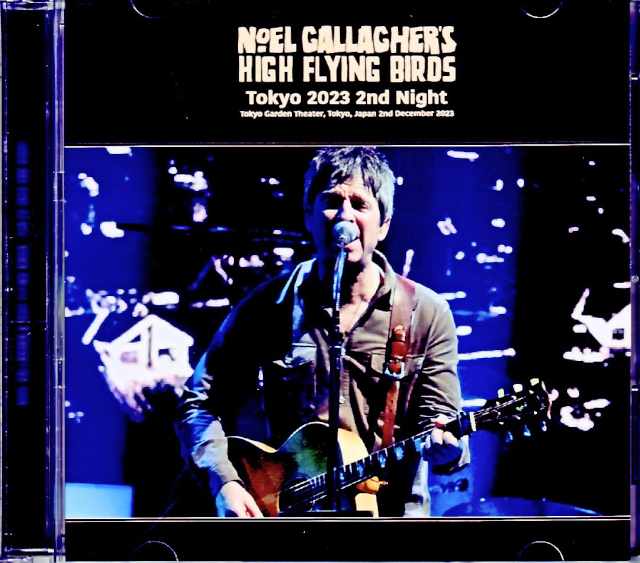 Noel Gallagher's High Flying Birds ノエル・ギャラガー/Tokyo,Japan 12.2.2023 Complete