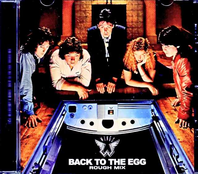 Paul McCartney Wings ポール・マッカートニー ウイングス/バック・トゥ・ジ・エッグ Back to the Egg Rough Mix