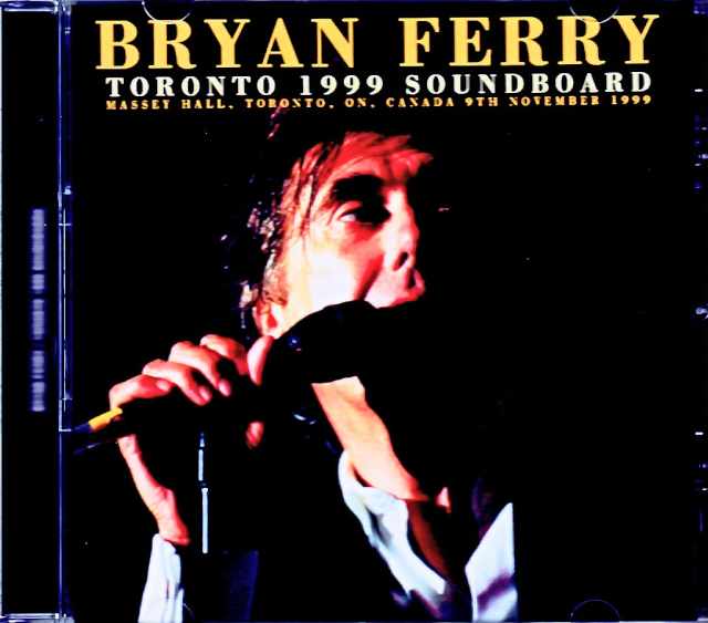 Bryan Ferry ブライアン・フェリー/Canada 1999 Complete Soundboard Edition