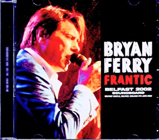 Bryan Ferry ブライアン・フェリー/Ireland 2002 Soundboard Edition