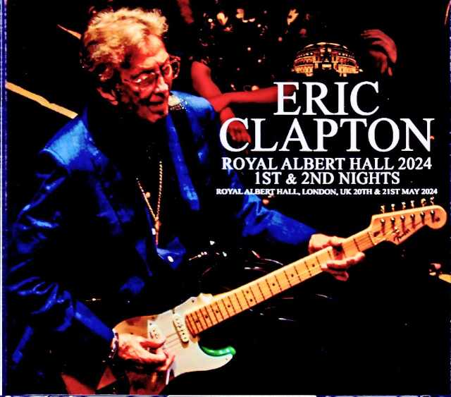 Eric Clapton エリック・クラプトン/London,UK 5.20 & 21.2024 Complete