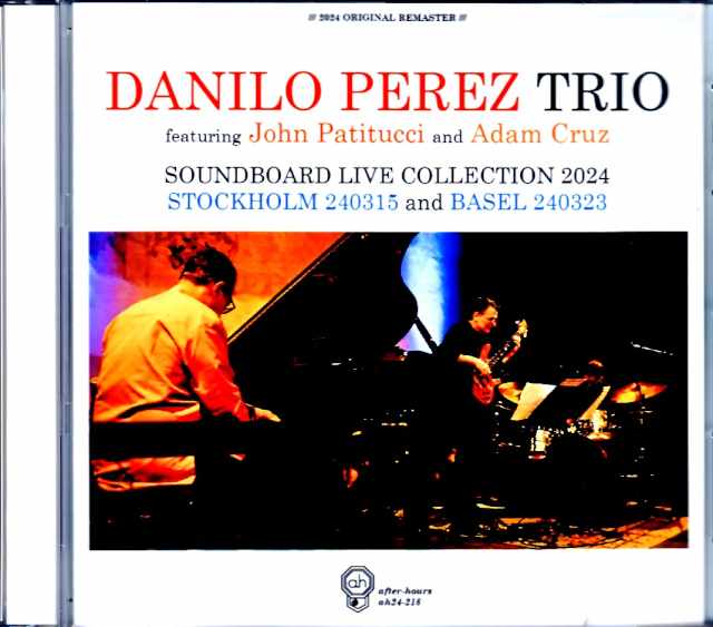 Danilo Perez Trio John Patitucci,Adam Cruz ダニーロ・ペレス/Sweden 2024 Complete & more