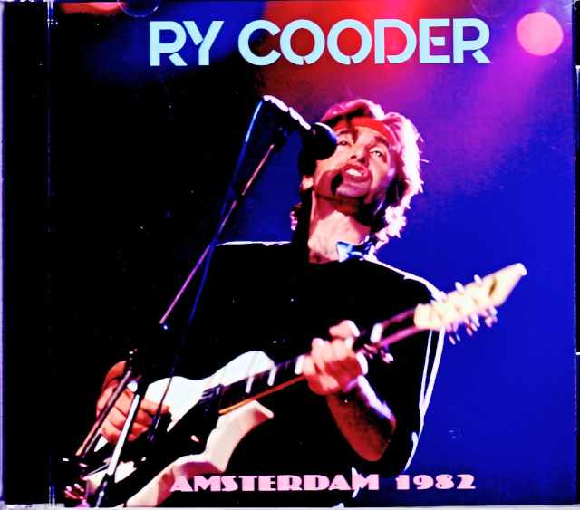 Ry Cooder ライ・クーダー/Netherlands 1982 2Days