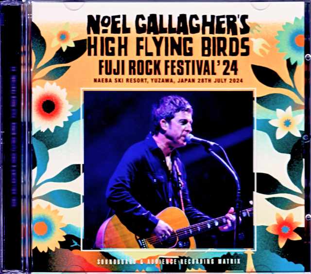 Noel Gallagher's High Flying Birds ノエル・ギャラガー/Niigata,Japan 2024 Complete SBD・AUD Matrix Edition