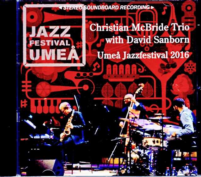 Christian McBride David Sanborn クリスチャン・マクブライド デヴィッド・サンボーン/Sweden 2016