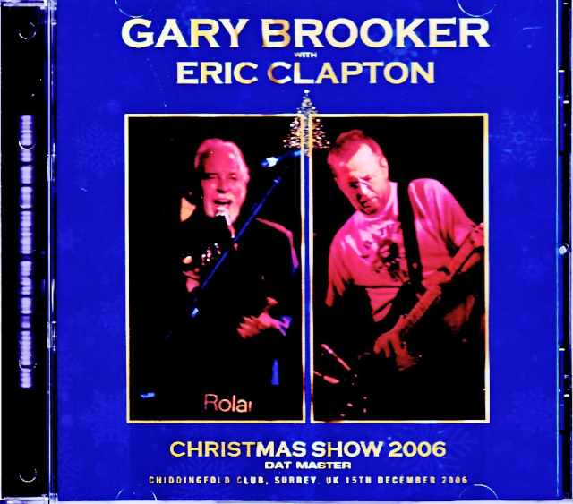 Gary Brooker Eric Clapton ゲイリー・ブルッカー エリック・クラプトン/England,UK 2006 Complete DAT Master