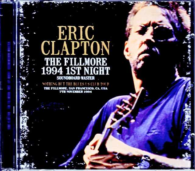 Eric Clapton エリック・クラプトン/CA,USA 11.7.1994 Complete Soundboard Edition & more