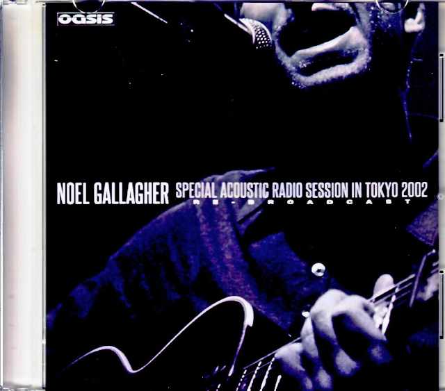 Noel Gallagher ノエル・ギャラガー/Tokyo,Japan 2002 Special Acoustic Radio Session