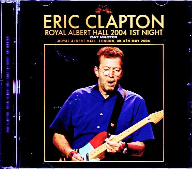 Eric Clapton エリック・クラプトン/London,UK 5.4.2004 Complete DAT Master Edition