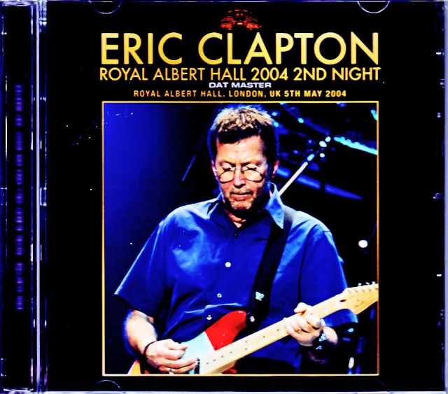 Eric Clapton エリック・クラプトン/London,UK 5.5.2004 Complete DAT Master Edition