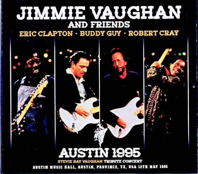 Jimmie Vaughan Eric Clapton,Robert Cray ジミー・ヴォーン エリック・クラプトン ロバート・クレイ/TX,USA 05.12.1995 Complete DAT Master Edition