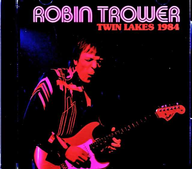 Robin Trower ロビン・トロワー/WI,USA 11.16.1984 Complete Soundboard Edition