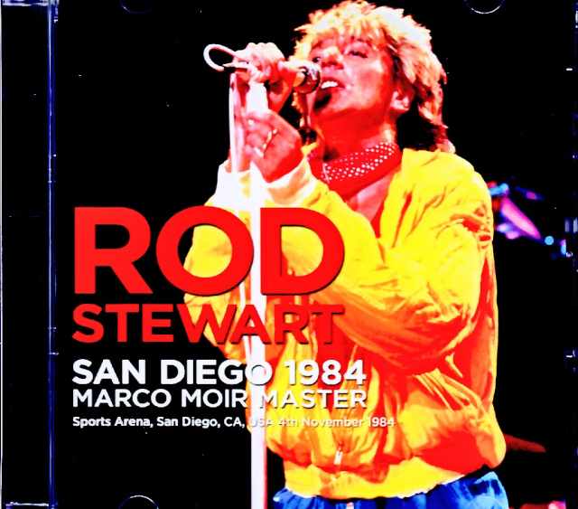 Rod Stewart ロッド・スチュワート/CA,USA 11.04.1984 Complete Marco Moir Master Edition