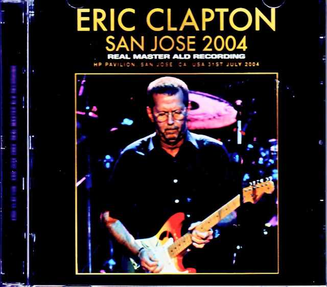 Eric Clapton エリック・クラプトン/CA,USA 07.31.2004 Complete Soundboard Edition