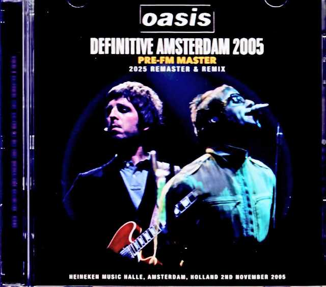 Oasis オアシス/Netherlands 2005 Complete Pre-FM Broadcast Remix and Remaster Edition