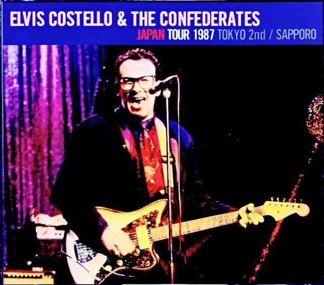 Elvis Costello and the Confederates エルヴィス・コステロ/Tokyo,Japan 1987 & more Soundboard Edition