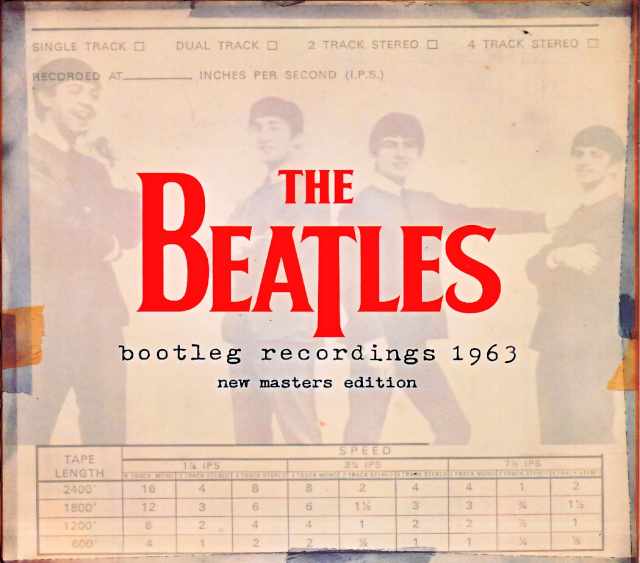 Beatles ビートルズ/ブートレッグ・レコーディングス 未発表音源集新規改訂版 Bootleg Recordings 1963