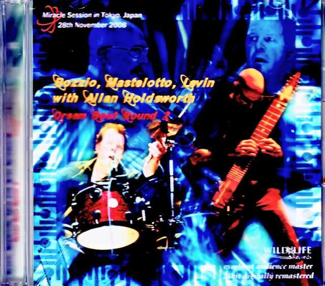 Allan Holdsworth Terry Bozzio,Pat Mastelotto,Tony Levin アラン・ホールズワース/Tokyo,Japan 11.28.2008 Complete