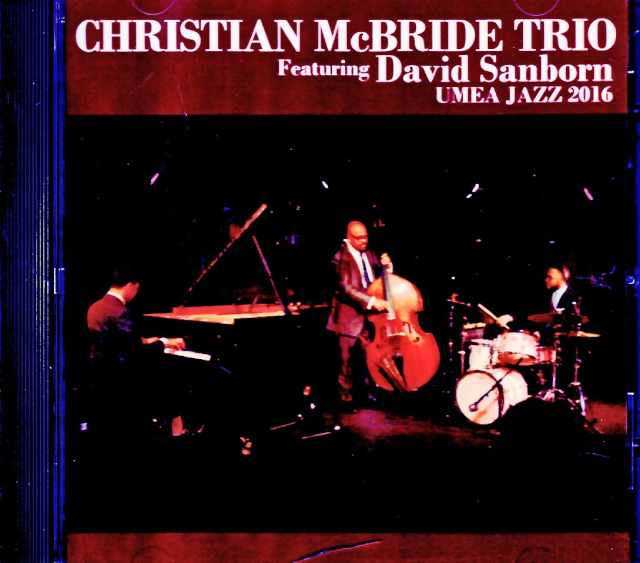Christian McBride Trio David Sanborn クリスチャン・マクブライド デビッド・サンボーン/Sweden 2016 Broadcast Edition