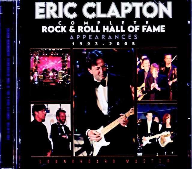 Eric Clapton エリック・クラプトン/Rock & Roll Hall of Fame Appearances 1993-2005 Soundboard Edition