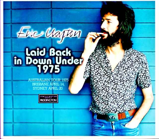 Eric Clapton エリック・クラプトン/レイド・バック・イン・ダウンアンダー Australia 1975 2Days Complete Soundboard Edition