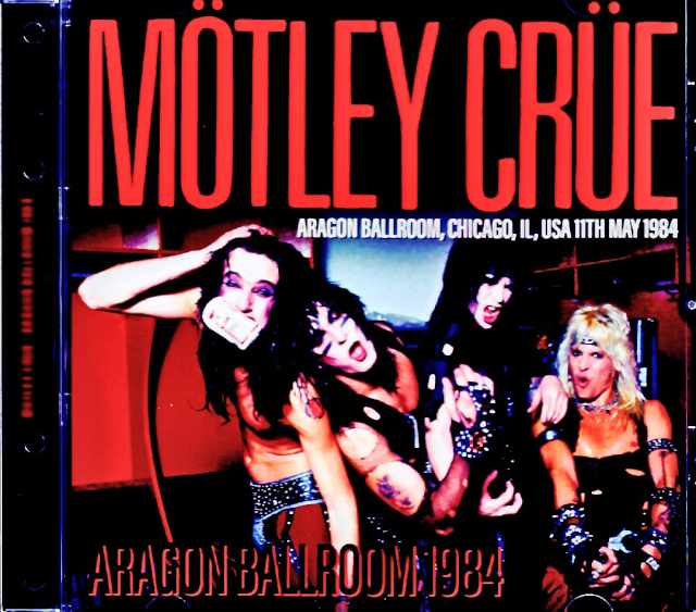 Motley Crue モトリー・クルー/IL,USA 05.11.1984 Complete