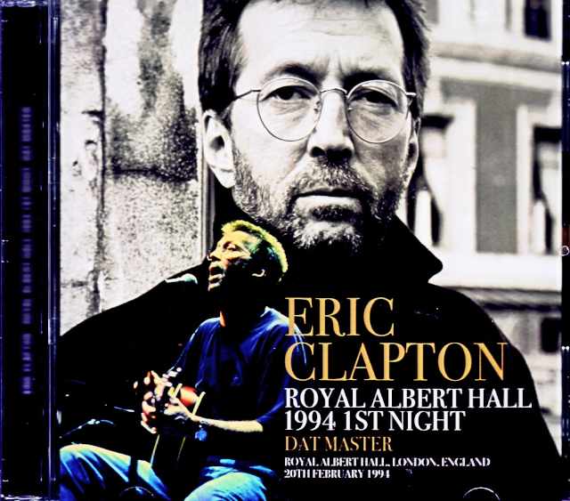 Eric Clapton エリック・クラプトン/London,UK 02.20.1994 Complete