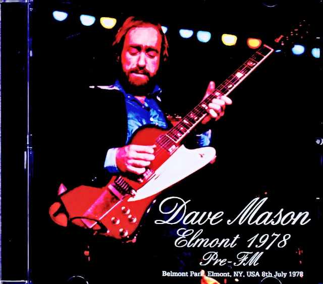 Dave Mason デイヴ・メイスン/NY,USA 07.08.1978 Complete Pre-FM Soundboard Edition