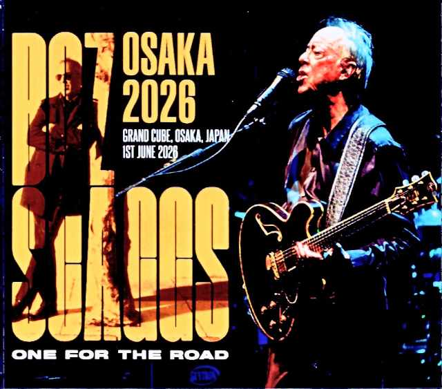 Boz Scaggs ボズ・スギャッグス/Osaka,Japan 2026 Complete & more