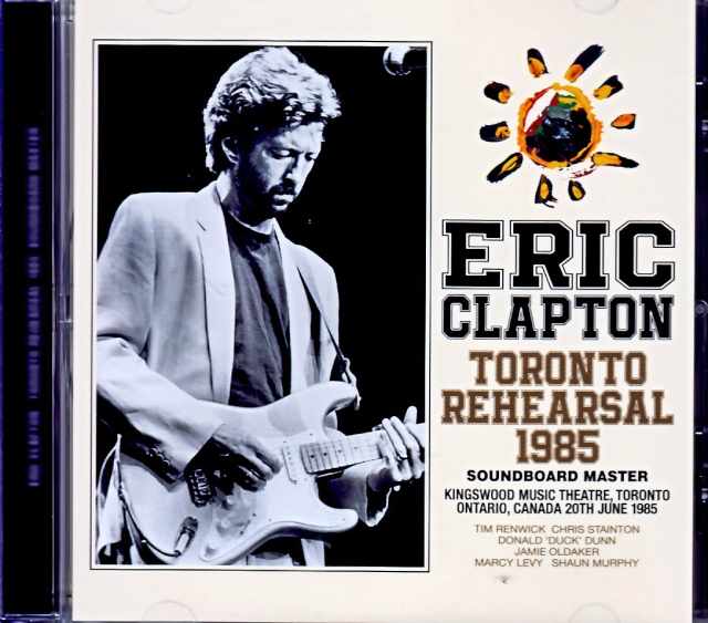 Eric Clapton エリック・クラプトン/Canada 1985 Rehearsals Soundboard Edition