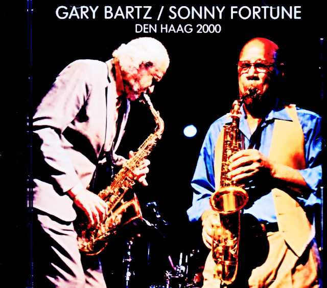 Gary Bartz Sonny Fortune ゲイリー・バーツ ソニー・フォーチュン/Netherlands 07.14.2000 FM Broadcast Edition