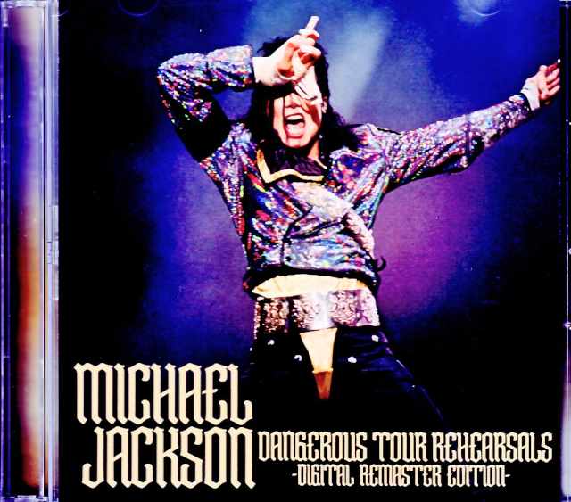 Michael Jackson マイケル・ジャクソン/Dangerous Tour Rehearsals 1991 Soundboard Edition Remastered & more