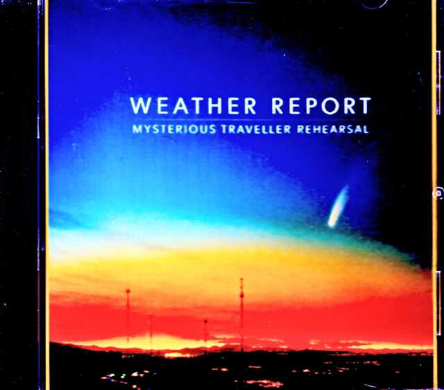 Weather Report ウェザー・リポート/Mysterious Traveller Rehearsal