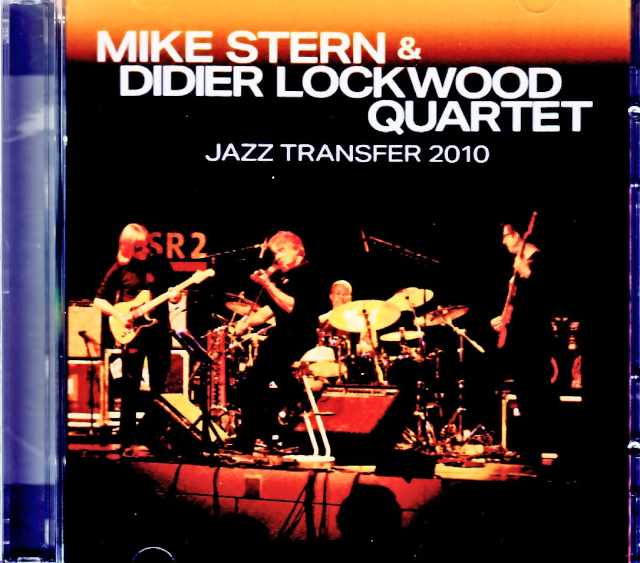 Mike Stern Didier Lockwood Quartet マイク・スターン ディディエ・ロックウッド/Germany 2010 FM Broadcast Edition