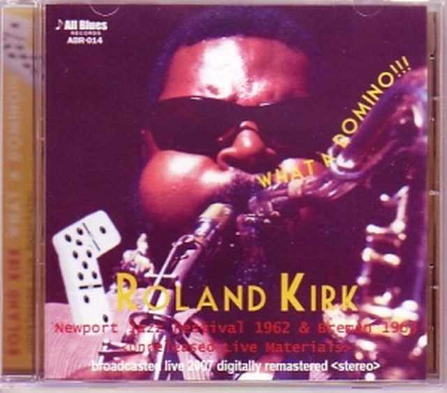 Roland Kirk ローランド・カーク/Newport '62 & Bremen '63